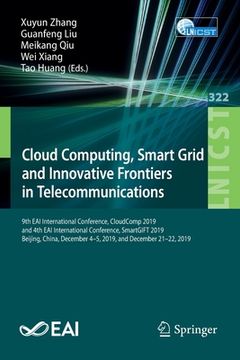 portada Cloud Computing, Smart Grid and Innovative Frontiers in Telecommunications: 9th Eai International Conference, Cloudcomp 2019, and 4th Eai Internationa (en Inglés)