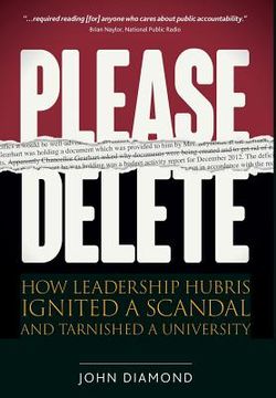 portada Please Delete: How Leadership Hubris Ignited a Scandal and Tarnished a University (en Inglés)