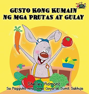 portada Gusto Kong Kumain ng mga Prutas at Gulay: I Love to Eat Fruits and Vegetables (Tagalog Edition) (Tagalog Bedtime Collection)