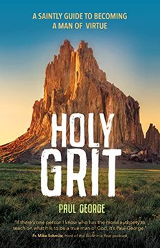portada Holy Grit: A Saintly Guide to Becoming a man of Virtue (en Inglés)