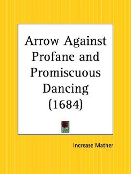 portada arrow against profane and promiscuous dancing (en Inglés)