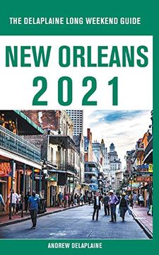 portada New Orleans - the Delaplaine 2021 Long Weekend Guide (en Inglés)