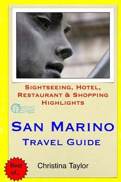 portada San Marino Travel Guide: Sightseeing, Hotel, Restaurant & Shopping Highlights (en Inglés)