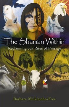 portada The Shaman Within: Reclaiming Our Rites of Passage