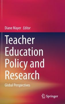 portada Teacher Education Policy and Research: Global Perspectives (en Inglés)