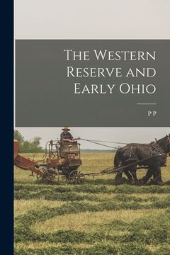 portada The Western Reserve and Early Ohio (en Inglés)