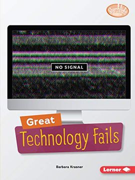 portada Great Technology Fails (Searchlight Books ™ ― Celebrating Failure) 