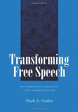 portada Transforming Free Speech: The Ambiguous Legacy of Civil Libertarianism 