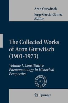 portada the collected works of aron gurwitsch (1901-1973): volume i: constitutive phenomenology in historical perspective (en Inglés)