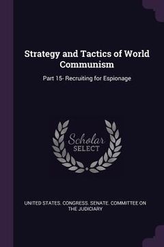 portada Strategy and Tactics of World Communism: Part 15- Recruiting for Espionage (en Inglés)