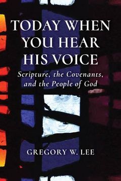 portada Today When you Hear his Voice: Scripture, the Covenants, and the People of god (in English)