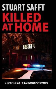 portada Killed at Home: A Joe McFarland - Ginny Harris Mystery (in English)