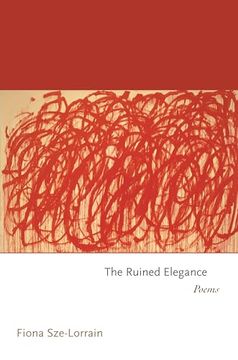 portada The Ruined Elegance: Poems (Princeton Series of Contemporary Poets, 106) (in English)