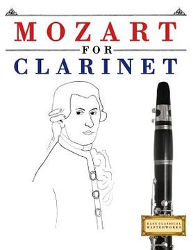 portada Mozart for Clarinet: 10 Easy Themes for Clarinet Beginner Book (en Inglés)
