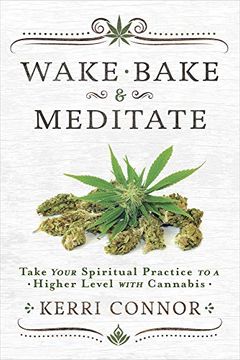 portada Wake, Bake and Meditate: Take Your Spiritual Practice to a Higher Level With Cannabis (in English)