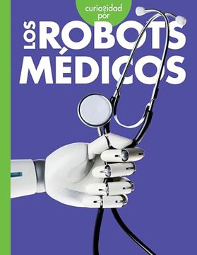 portada Curiosidad por los Robots Médicos