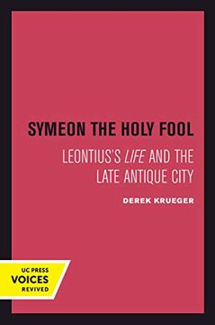 portada Symeon the Holy Fool: Leontius's Life and the Late Antique City (Transformation of the Classical Heritage) (en Inglés)