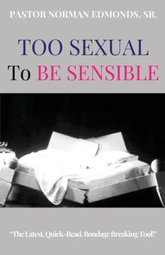 portada Too Sexual To Be Sensible (en Inglés)