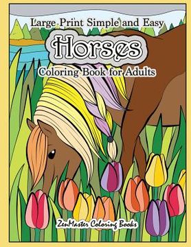 portada Large Print Simple and Easy Horses Coloring Book for Adults: Horses Adult Coloring Book with Large Pictures for Stress Relief and Relaxation 
