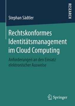 portada Rechtskonformes Identitätsmanagement im Cloud Computing: Anforderungen an den Einsatz elektronischer Ausweise (German Edition)