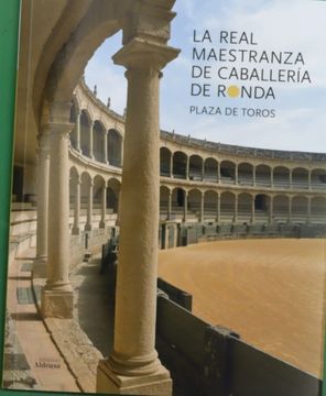 portada La Real Maestranza de Caballería de Ronda Plaza de Toros