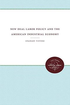 portada New Deal Labor Policy and the American Industrial Economy (en Inglés)