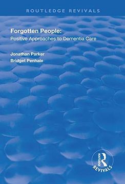 portada Forgotten People: Positive Approaches to Dementia Care (en Inglés)