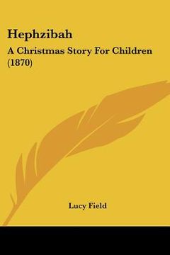 portada hephzibah: a christmas story for children (1870) (en Inglés)