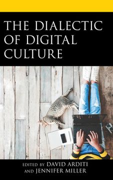 portada The Dialectic of Digital Culture (en Inglés)