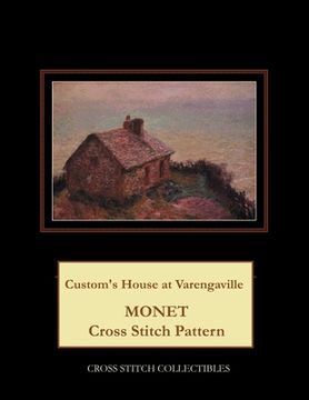 portada Customs House at Varengaville: Monet Cross Stitch Pattern (en Inglés)