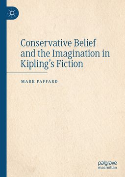 portada Conservative Belief and the Imagination in Kipling's Fiction (en Inglés)