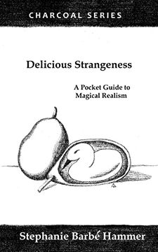 portada Delicious Strangeness: A Pocket Guide to Magical Realism (en Inglés)