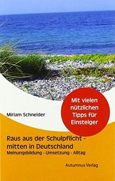 portada Raus aus der Schulpflicht - Mitten in Deutschland: Meinungsbildung, Umsetzung, Alltag (en Alemán)