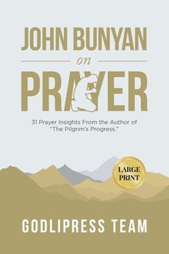 portada John Bunyan on Prayer: 31 Prayer Insights From the Author of The Pilgrim's Progress. (LARGE PRINT) 