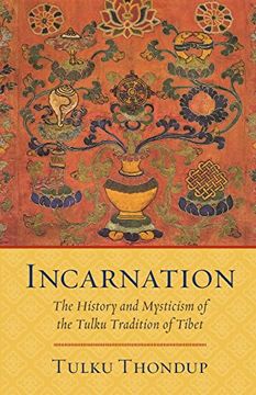 portada Incarnation: The History and Mysticism of the Tulku Tradition of Tibet (in English)