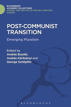 portada Post-Communist Transition: Emerging Pluralism in Hungary (History and Politics in the 20Th Century: Bloomsbury Academic)