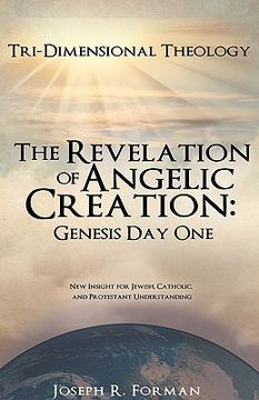portada the revelation of angelic creation: genesis day one (in English)