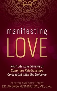 portada Manifesting Love: Real Life Love Stories of Conscious Relationships Co-created with the Universe (en Inglés)