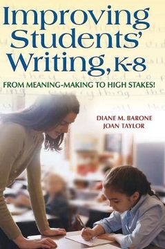 portada Improving Students' Writing, K-8: From Meaning-Making to High Stakes! (in English)
