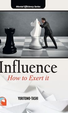 portada Influence: - How to Exert It Hardcover (en Inglés)