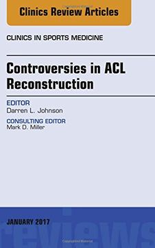 portada Controversies in ACL Reconstruction, An Issue of Clinics in Sports Medicine, 1e (The Clinics: Orthopedics)
