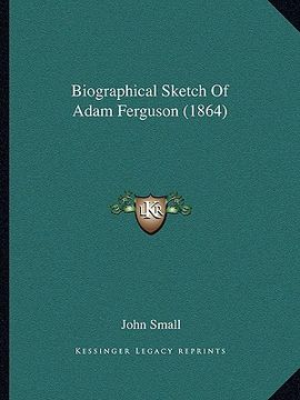 portada biographical sketch of adam ferguson (1864) (en Inglés)