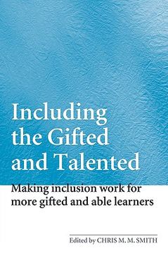 portada including the gifted and talented: making inclusion work for more gifted and able learners (en Inglés)