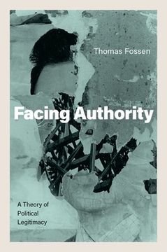 portada Facing Authority: A Theory of Political Legitimacy (en Inglés)