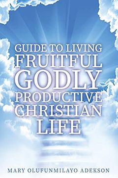 portada Guide to Living Fruitful Godly Productive Christian Life (en Inglés)