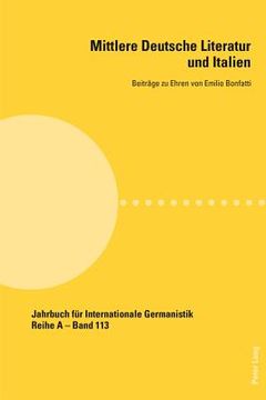 portada Mittlere Deutsche Literatur und Italien: Beitraege zu Ehren von Emilio Bonfatti (en Alemán)