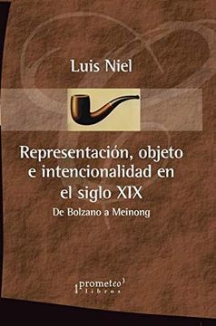portada Representación, Objeto e Intencionalidad en el Siglo xix: De Bolzano a Meinong (in Spanish)