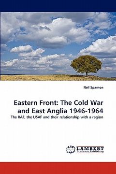 portada eastern front: the cold war and east anglia 1946-1964 (en Inglés)