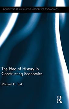 portada The Idea of History in Constructing Economics (en Inglés)