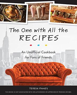 portada The one With all the Recipes: An Unofficial Cookbook for Fans of Friends (in English)